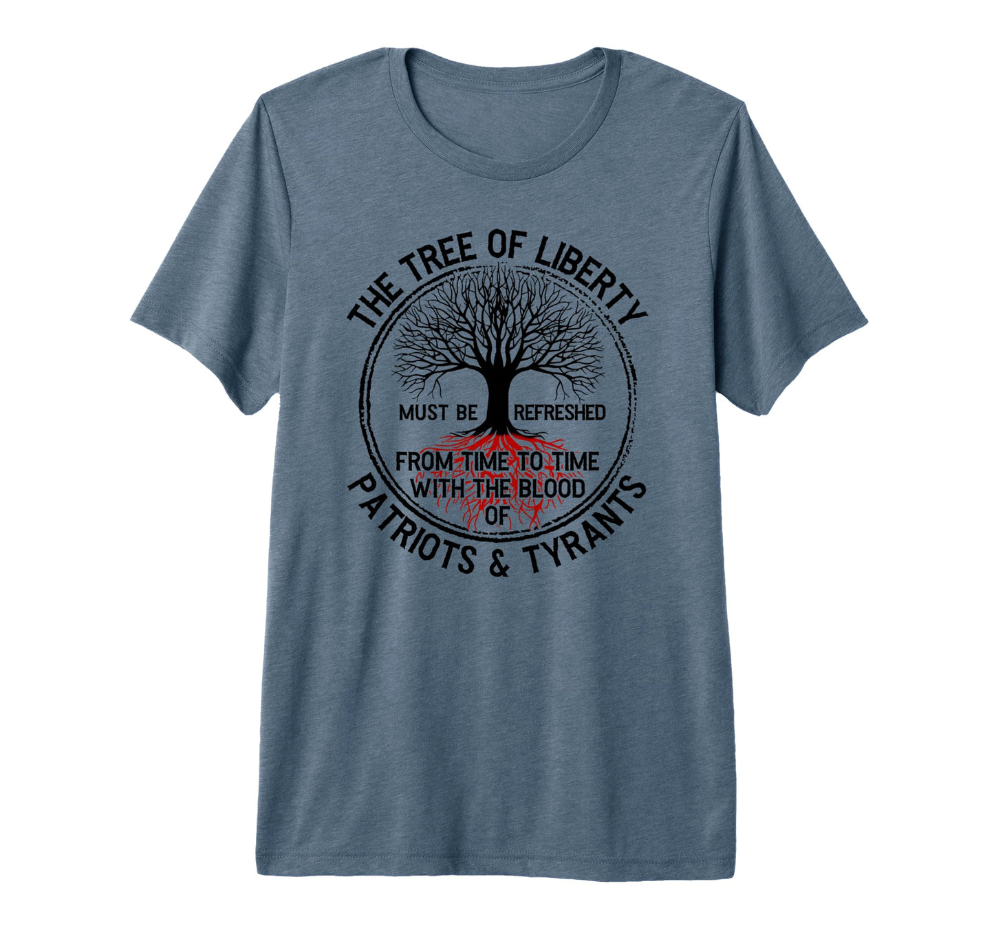 Tree Liberty Must Be Refreshed Light T-Shirt - Unique Graphic for Adults - T-Shirt, Sweatshirt, Hoodie