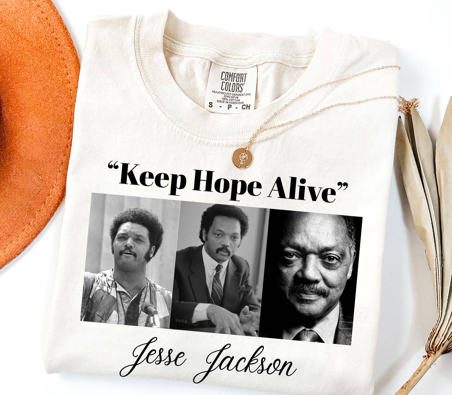 Keep Hope Alive Jesse Jackson Comfort Colors Shirt Unisex T-shirt, Sweatshirt, Hoodie, Long Sleeve Tee - T-Shirt, Sweatshirt, Hoodie