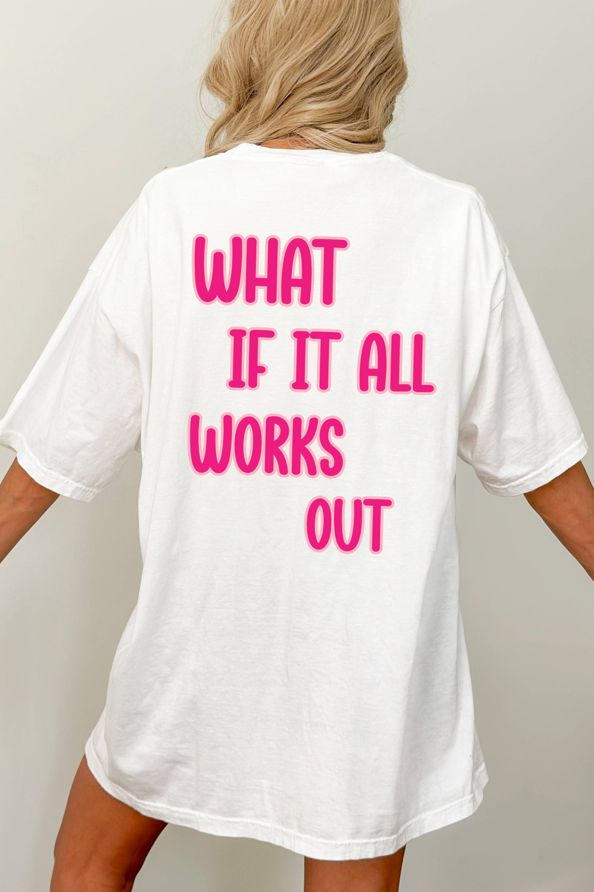 What If It All Works Out Graphic Tee Unisex T-shirt, Sweatshirt, Hoodie, Long Sleeve Tee - T-Shirt, Sweatshirt, Hoodie