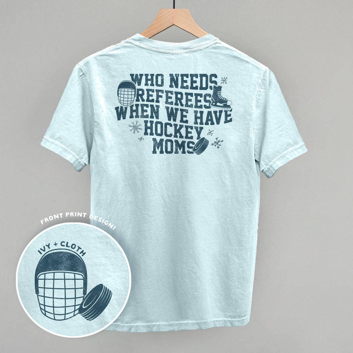 When You Have Hockey Moms (Back Print) Unisex T-shirt, Sweatshirt, Hoodie, Long Sleeve Tee - T-Shirt, Sweatshirt, Hoodie
