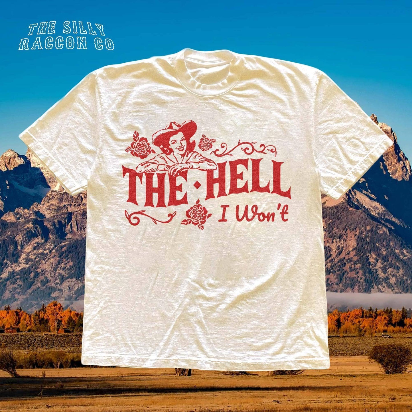 Sassy Retro Cowgirl Rodeo Tee - the Hell I Won't Unisex T-shirt, Sweatshirt, Hoodie, Long Sleeve Tee - T-Shirt, Sweatshirt, Hoodie