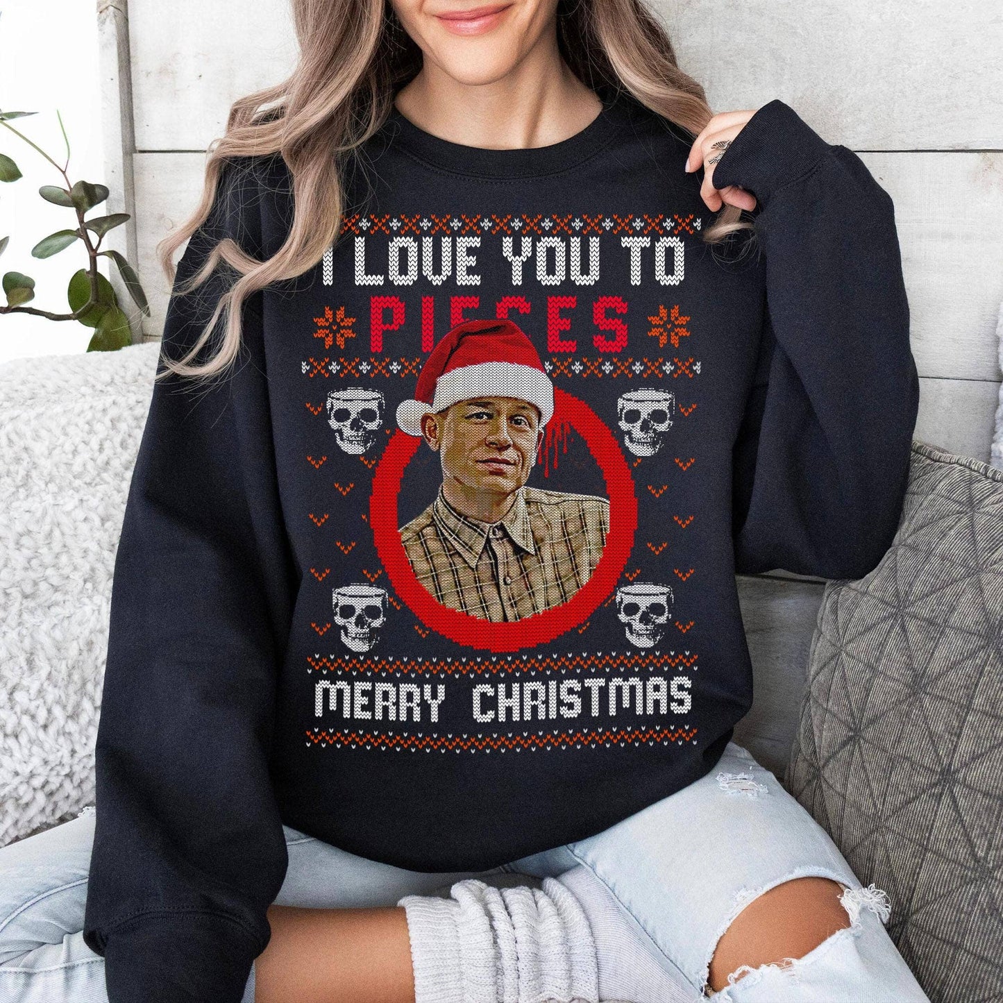 I Love You To Pieces Ed Gein Christmas T Shirt Unisex T-shirt, Sweatshirt, Hoodie, Long Sleeve Tee - T-Shirt, Sweatshirt, Hoodie