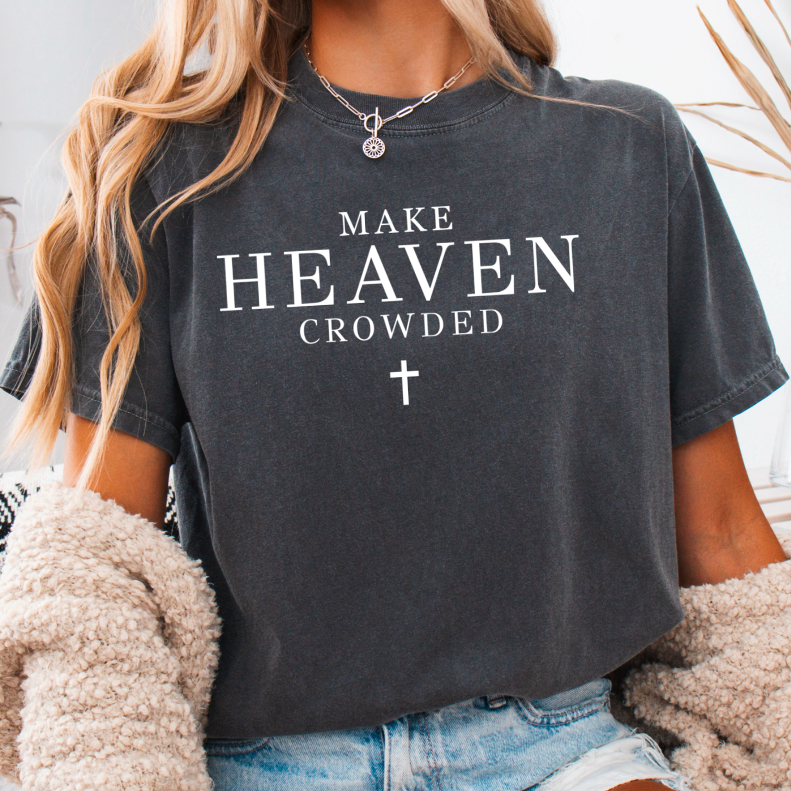 Make Heaven Crowded Christian Graphic Shirt | Comfort Color Unisex T-shirt, Sweatshirt, Hoodie, Long Sleeve Tee - T-Shirt, Sweatshirt, Hoodie
