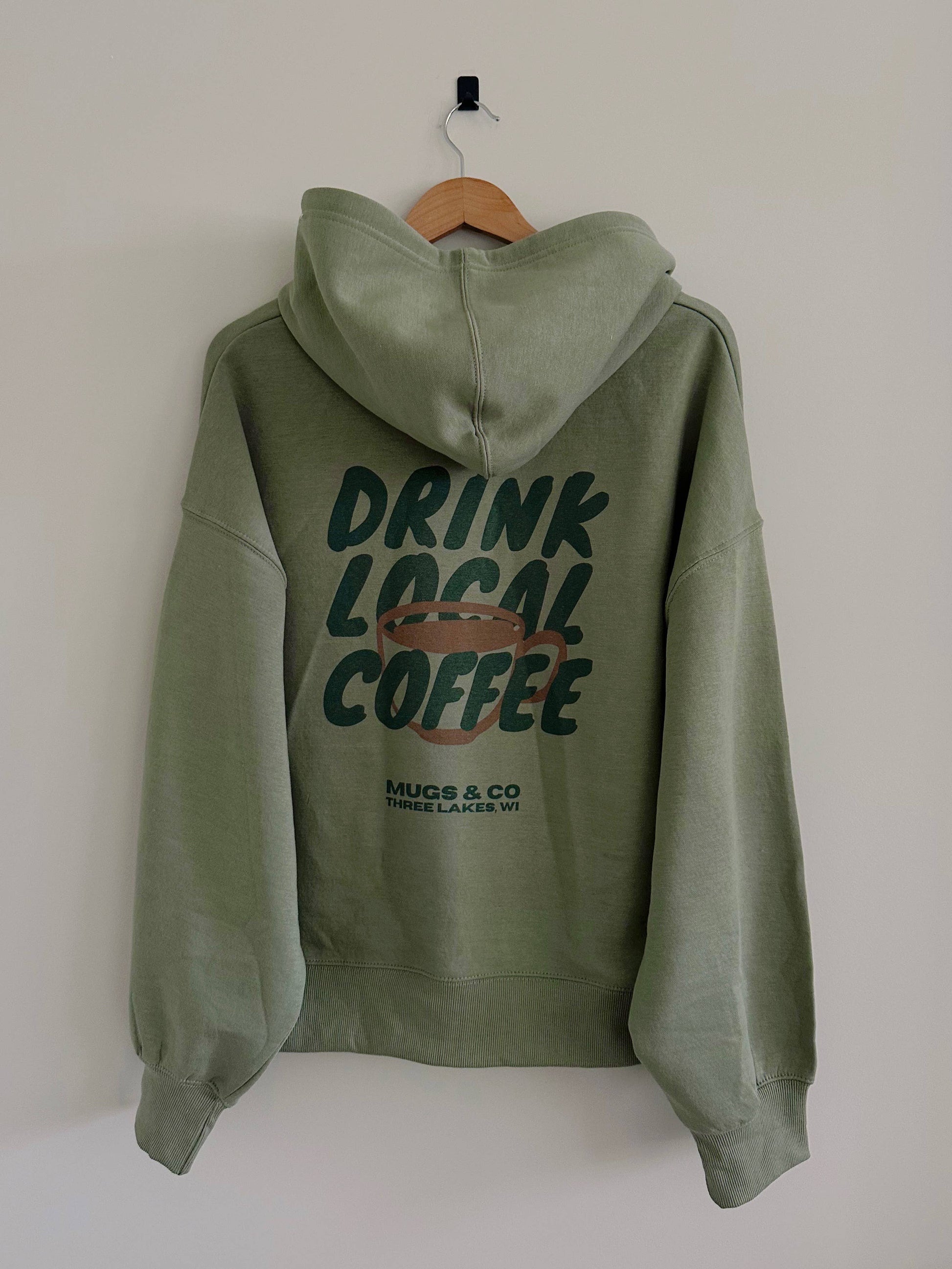 Drink Local Coffee Hoodie - Green Earth Unisex T-shirt, Sweatshirt, Hoodie, Long Sleeve Tee - T-Shirt, Sweatshirt, Hoodie