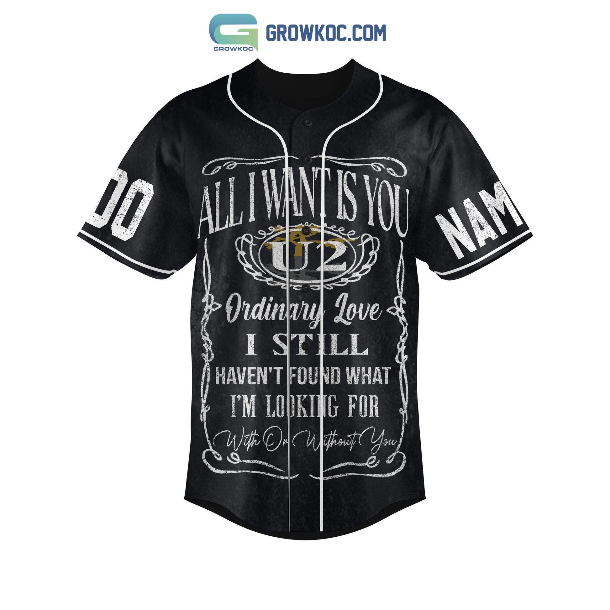 All I Want Is You U2 I Still Havent Found What Im Looking For With Or Without You Personalized Baseball Jersey - T-Shirt, Sweatshirt, Hoodie