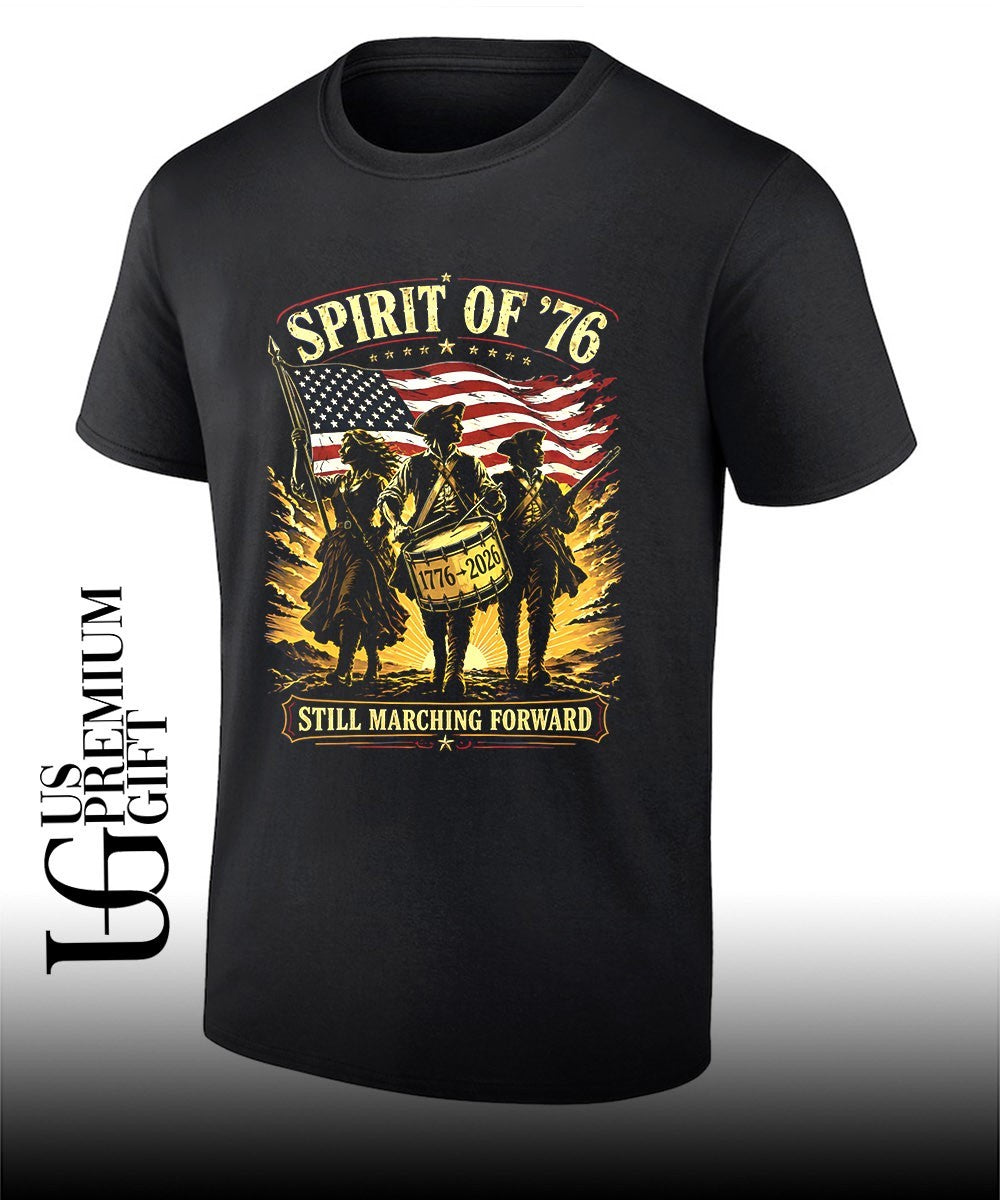 American Revolutionary War Soldiers Spirit of 76 Still Marching Forward shirt Unisex T-shirt, Sweatshirt, Hoodie, Long Sleeve Tee - T-Shirt, Sweatshirt, Hoodie