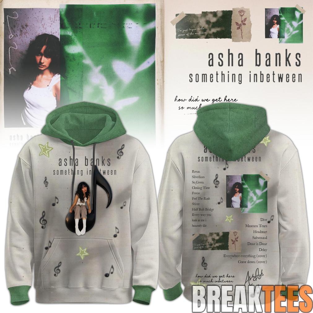 Asha Banks something inbetween 2026 Hoodie Unisex T-shirt, Sweatshirt, Hoodie, Long Sleeve Tee - T-Shirt, Sweatshirt, Hoodie