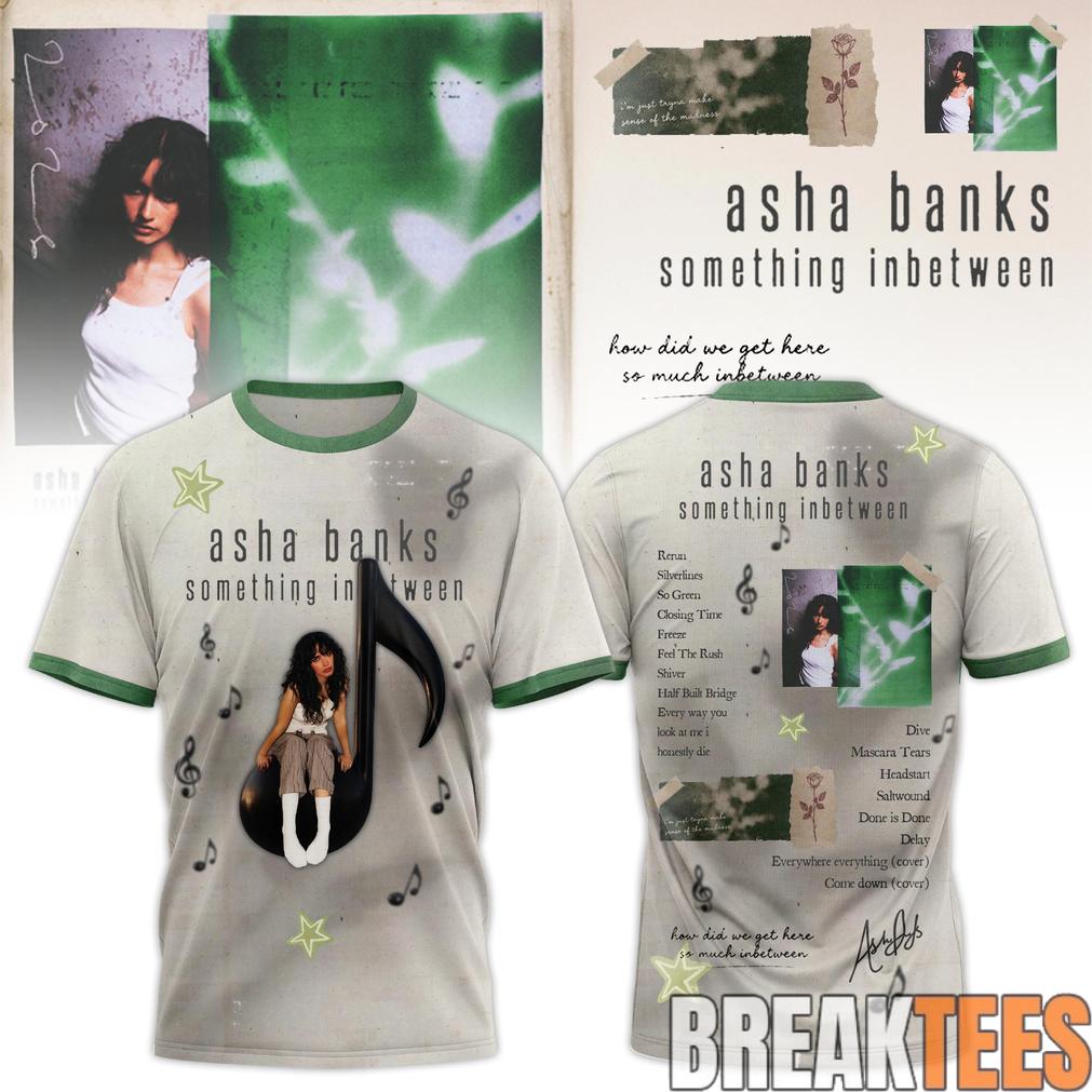 Asha Banks something inbetween 2026 Shirt Unisex T-shirt, Sweatshirt, Hoodie, Long Sleeve Tee - T-Shirt, Sweatshirt, Hoodie