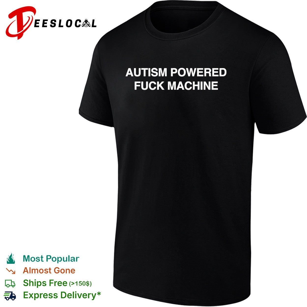 Autism powered fuck machine text shirt Unisex T-shirt, Sweatshirt, Hoodie, Long Sleeve Tee - T-Shirt, Sweatshirt, Hoodie