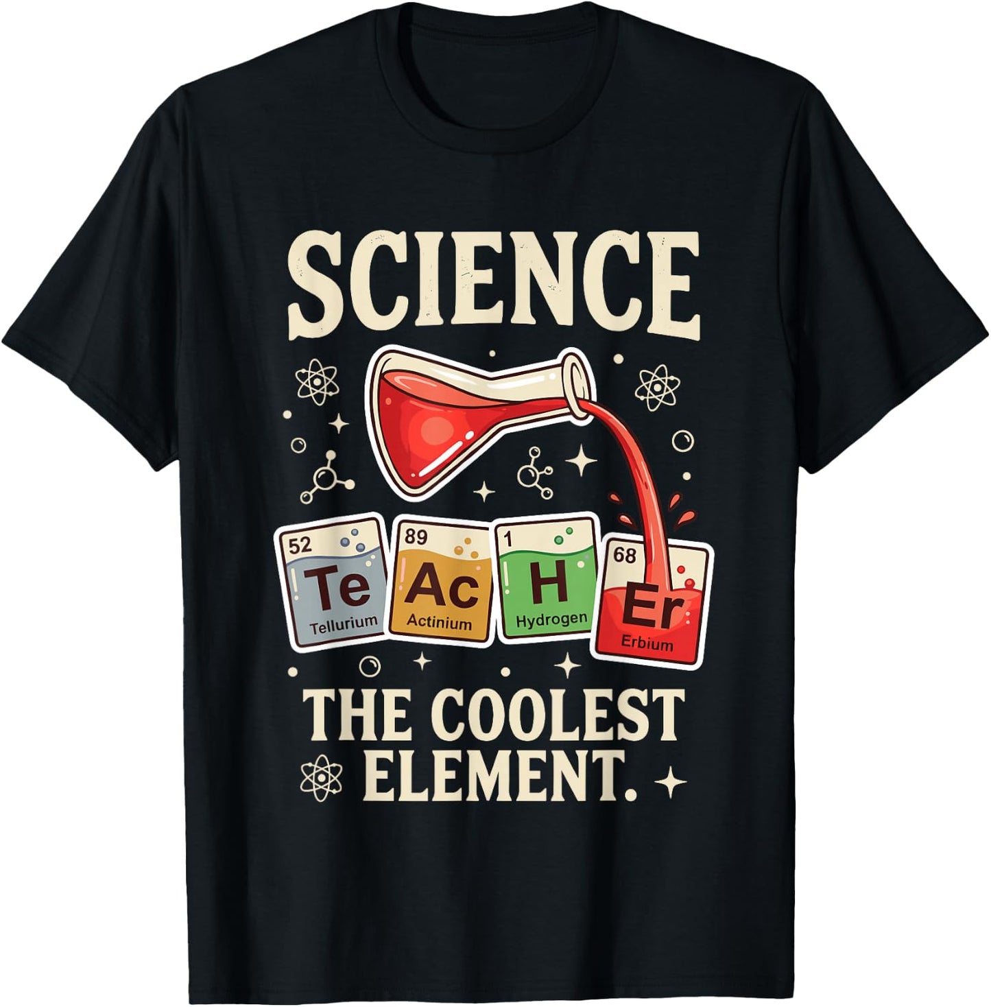 Science Teacher Coolest Element Retro Funny Chemistry Stem T-Shirt Unisex T-shirt, Sweatshirt, Hoodie, Long Sleeve Tee - T-Shirt, Sweatshirt, Hoodie
