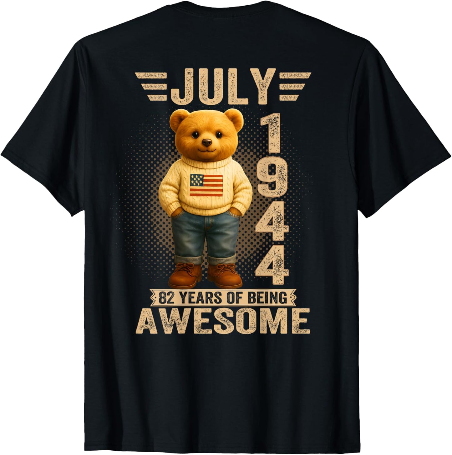 (ON Back) 82 Year Old July 1944 Teddy Bear 82nd Birthday T-Shirt Unisex T-shirt, Sweatshirt, Hoodie, Long Sleeve Tee - T-Shirt, Sweatshirt, Hoodie