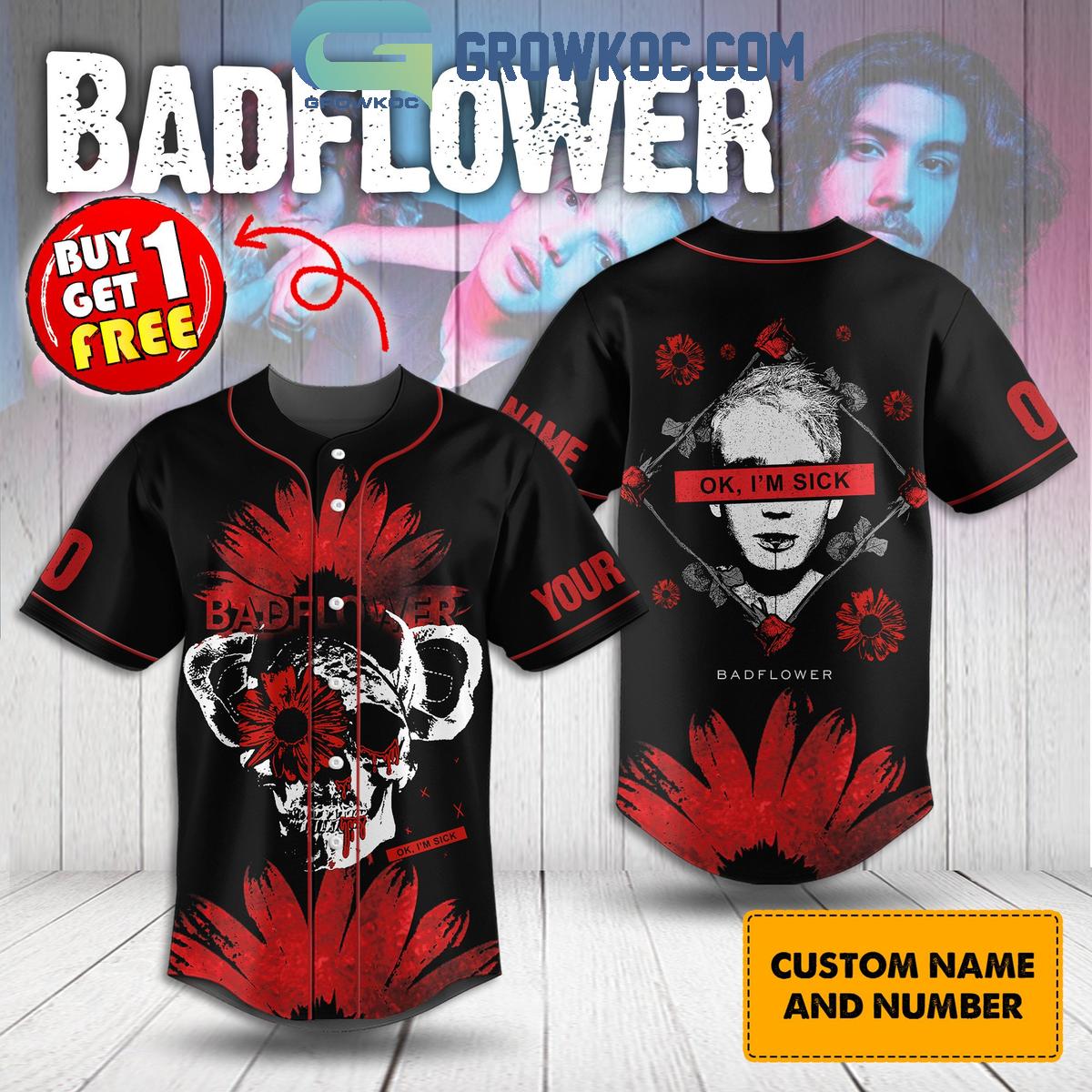 Badflower Oh Im Sick Personalized Baseball Jersey Unisex T-shirt, Sweatshirt, Hoodie, Long Sleeve Tee - T-Shirt, Sweatshirt, Hoodie