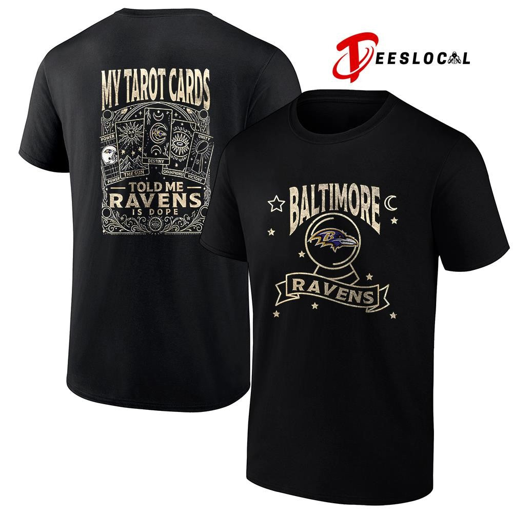 Baltimore Ravens my Tarot cards told me is dope shirt Unisex T-shirt, Sweatshirt, Hoodie, Long Sleeve Tee - T-Shirt, Sweatshirt, Hoodie