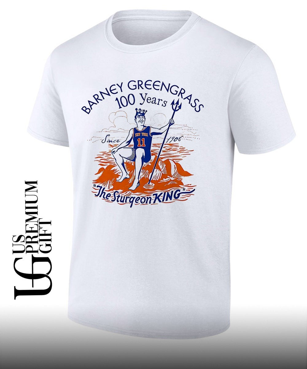 Barney Greengrass 100 Years The Sturgeon King Jalen Brunson shirt Unisex T-shirt, Sweatshirt, Hoodie, Long Sleeve Tee - T-Shirt, Sweatshirt, Hoodie