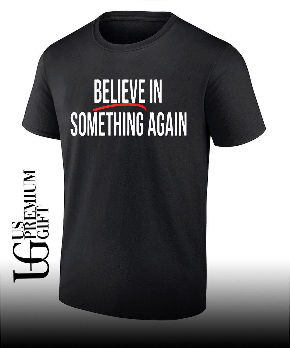 Believe In Something Again Jack Schlossberg New York T-shirt Unisex T-shirt, Sweatshirt, Hoodie, Long Sleeve Tee - T-Shirt, Sweatshirt, Hoodie