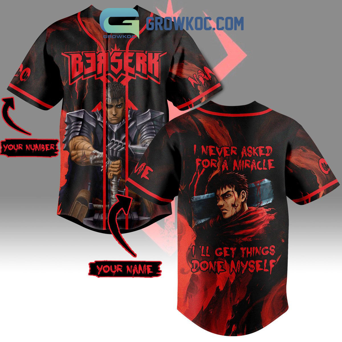 Berserk I Never Asked For A Miracle Ill Get Things Done Myself Personalized Baseball Jersey - T-Shirt, Sweatshirt, Hoodie