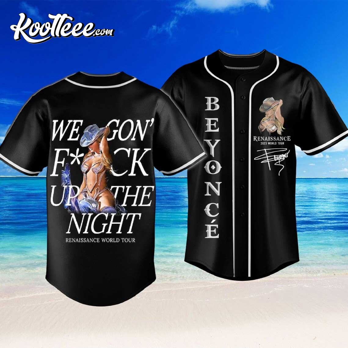 Beyonce We Gon Fuck Up The Night Cuff It Baseball Jersey Unisex T-shirt, Sweatshirt, Hoodie, Long Sleeve Tee - T-Shirt, Sweatshirt, Hoodie