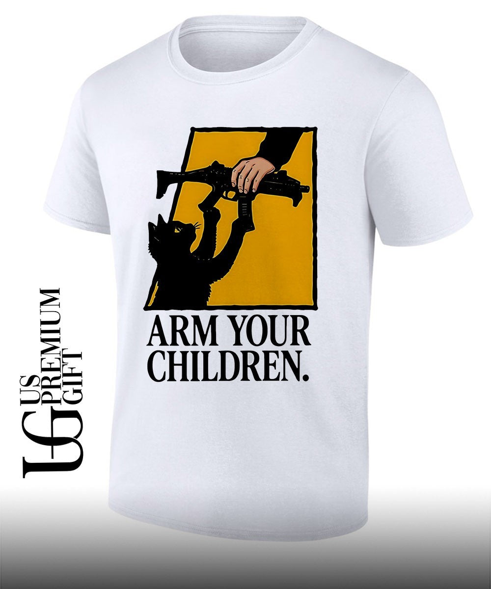 Black Cat Arm your Children claim gun humor shirt Unisex T-shirt, Sweatshirt, Hoodie, Long Sleeve Tee - T-Shirt, Sweatshirt, Hoodie