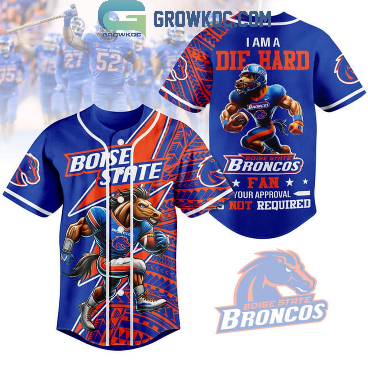 Boise State Broncos I Am A Die Hard Broncos Fan 2024 Baseball Jersey Unisex T-shirt, Sweatshirt, Hoodie, Long Sleeve Tee - T-Shirt, Sweatshirt, Hoodie