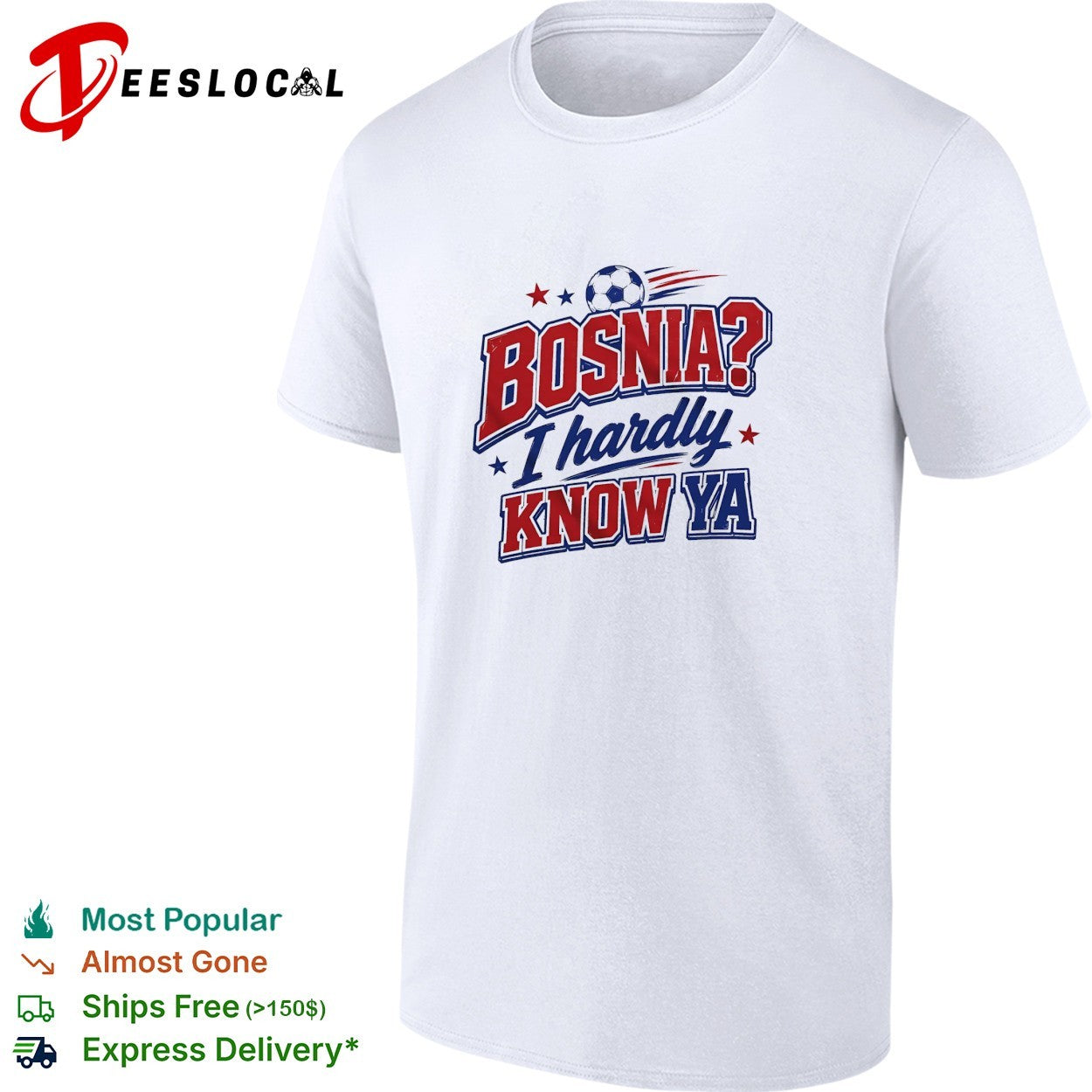 Bosnia I hardly know ya soccer shirt Unisex T-shirt, Sweatshirt, Hoodie, Long Sleeve Tee - T-Shirt, Sweatshirt, Hoodie