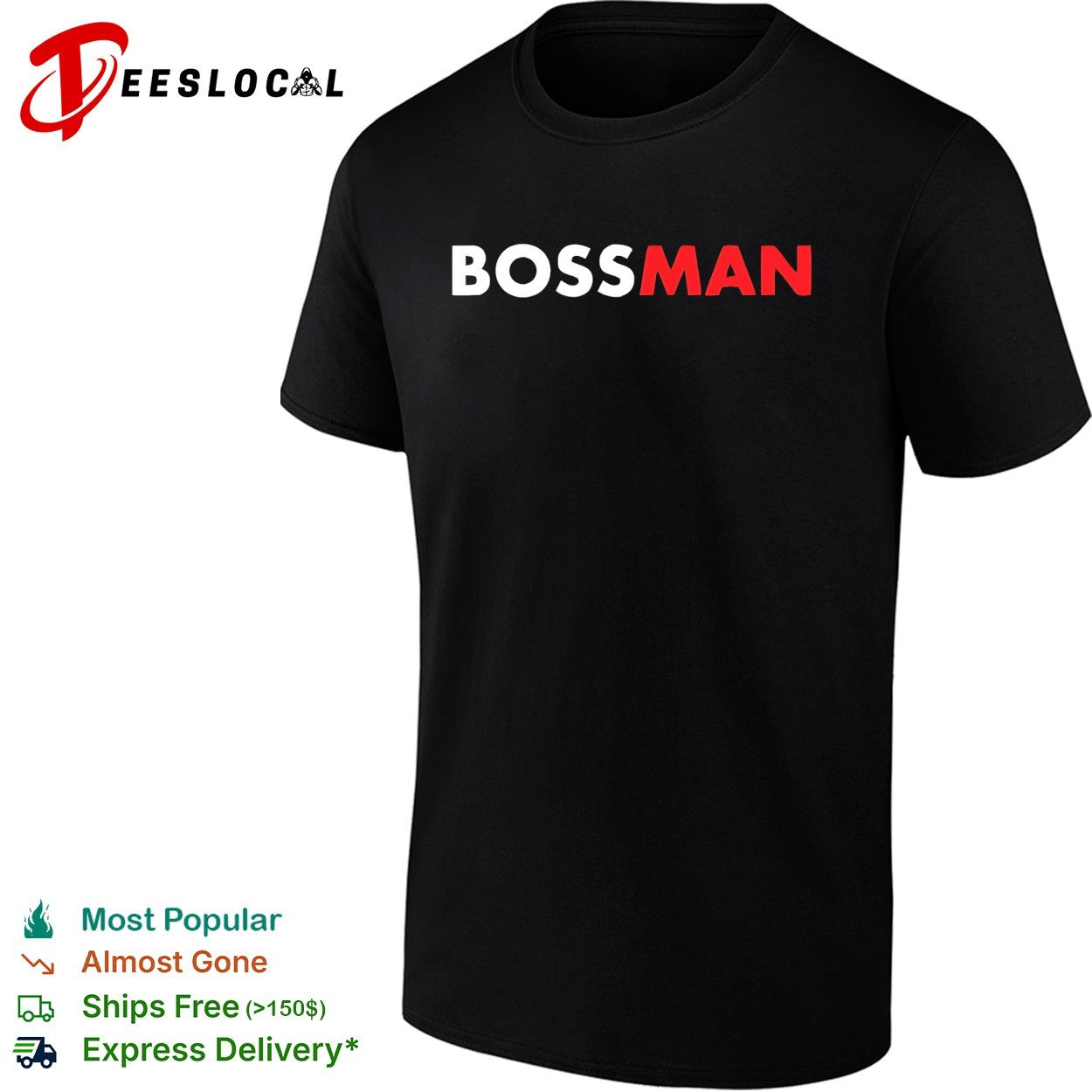 Bossman shirt Unisex T-shirt, Sweatshirt, Hoodie, Long Sleeve Tee - T-Shirt, Sweatshirt, Hoodie