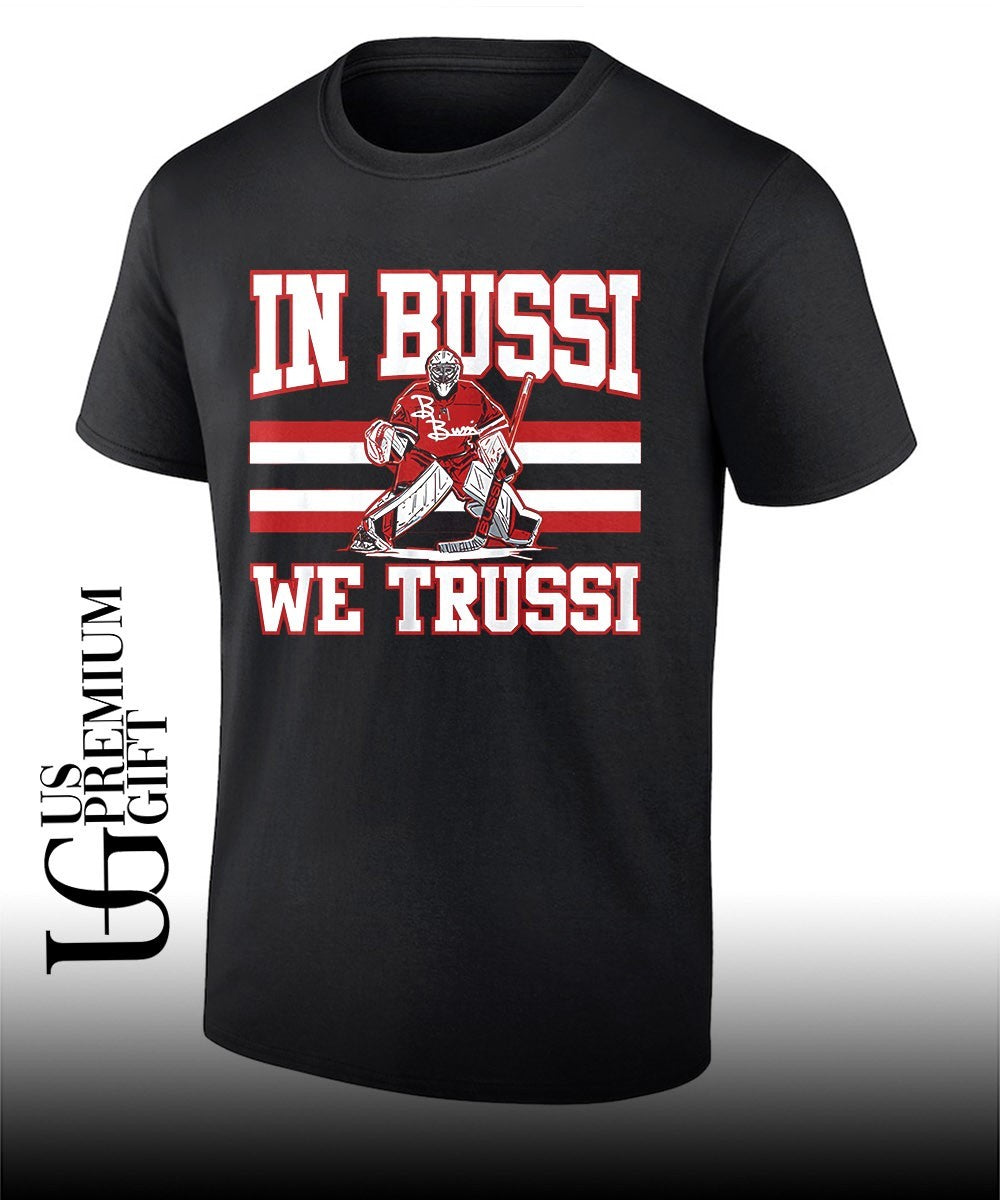 Brandon Bussi In Bussi We Trussi Carolina Hurricanes Hockey shirt Unisex T-shirt, Sweatshirt, Hoodie, Long Sleeve Tee - T-Shirt, Sweatshirt, Hoodie
