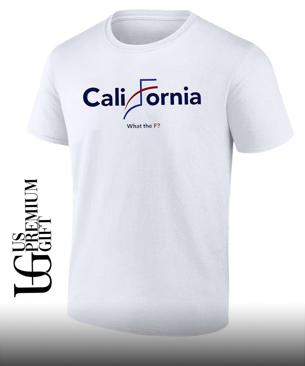 California what the fuck shirt Unisex T-shirt, Sweatshirt, Hoodie, Long Sleeve Tee - T-Shirt, Sweatshirt, Hoodie