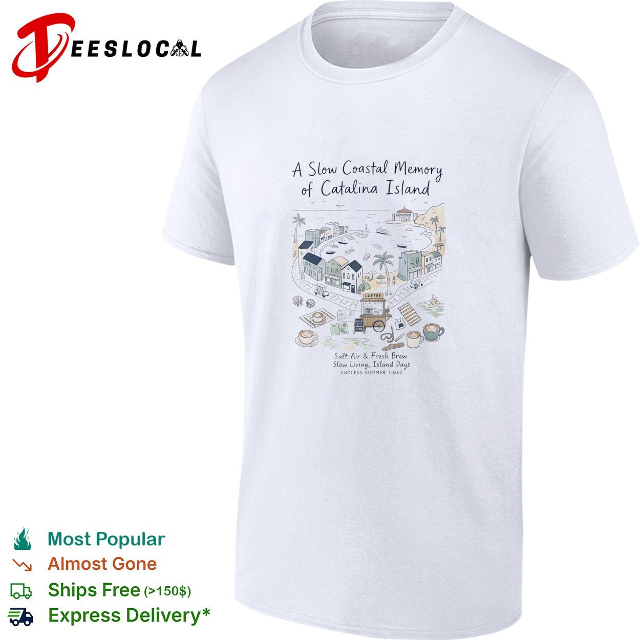 Catalina Island slow coastal memory shirt Unisex T-shirt, Sweatshirt, Hoodie, Long Sleeve Tee - T-Shirt, Sweatshirt, Hoodie