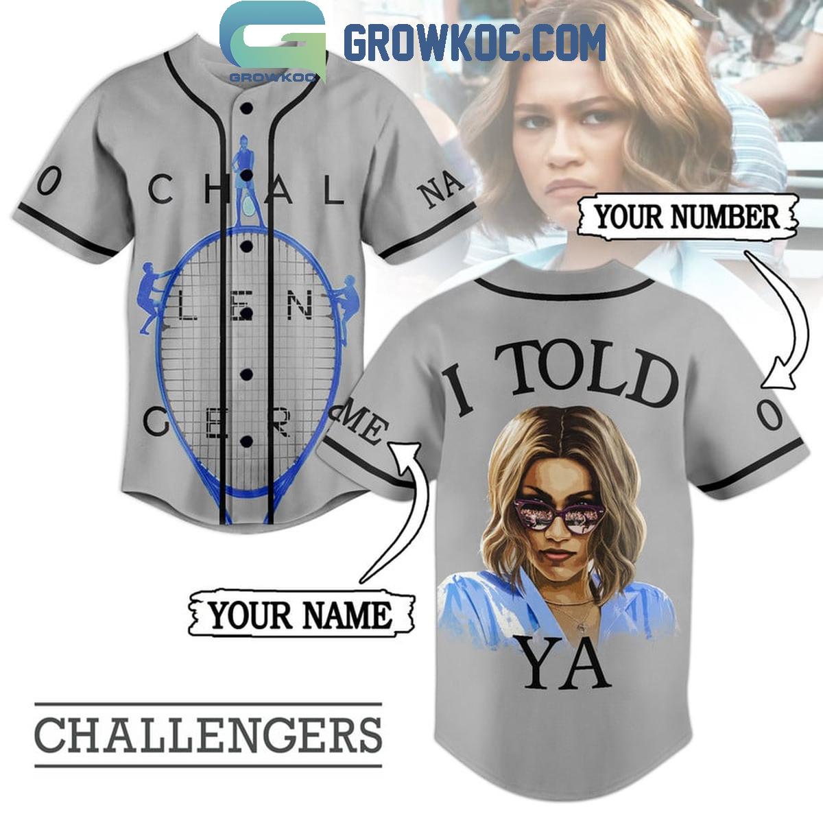 Challengers I Told Ya Fan Personalized Baseball Jersey Unisex T-shirt, Sweatshirt, Hoodie, Long Sleeve Tee - T-Shirt, Sweatshirt, Hoodie
