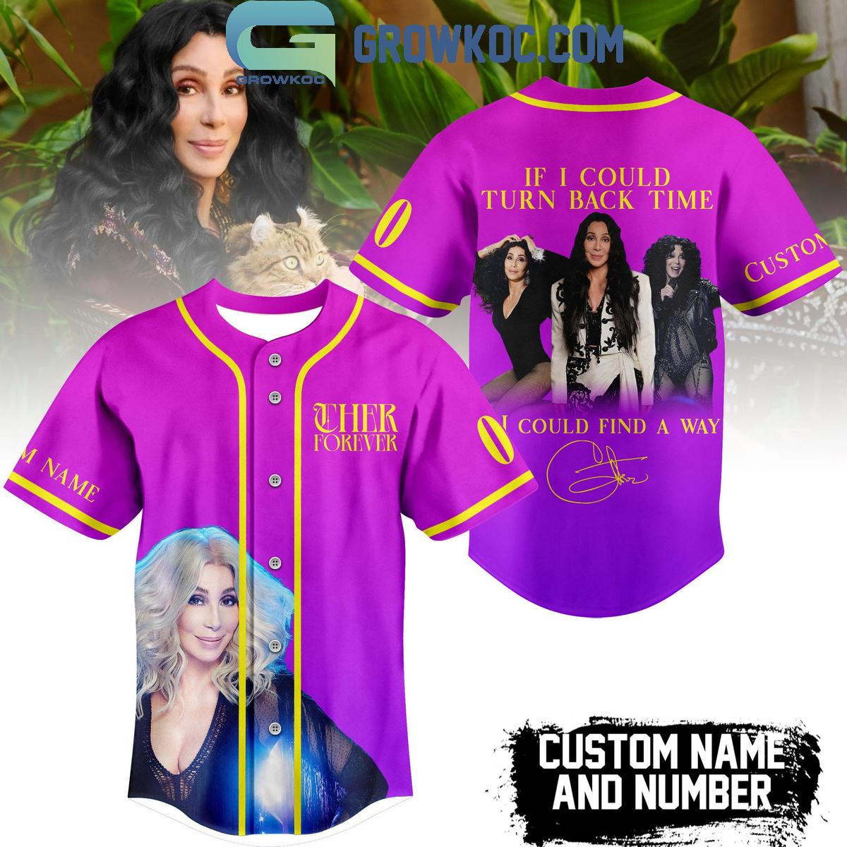 Cher Forever If I Could Turn Back Time Personalized Baseball Jersey Unisex T-shirt, Sweatshirt, Hoodie, Long Sleeve Tee - T-Shirt, Sweatshirt, Hoodie