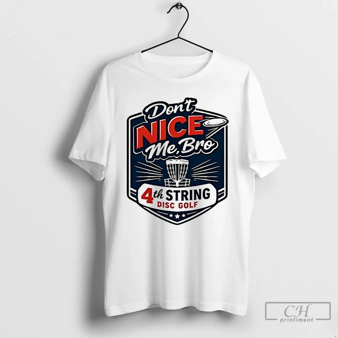 Classic 4th String Disc Golf Dont Nice Me T-Shirts, Hoodie, Sweatshirt - T-Shirt, Sweatshirt, Hoodie