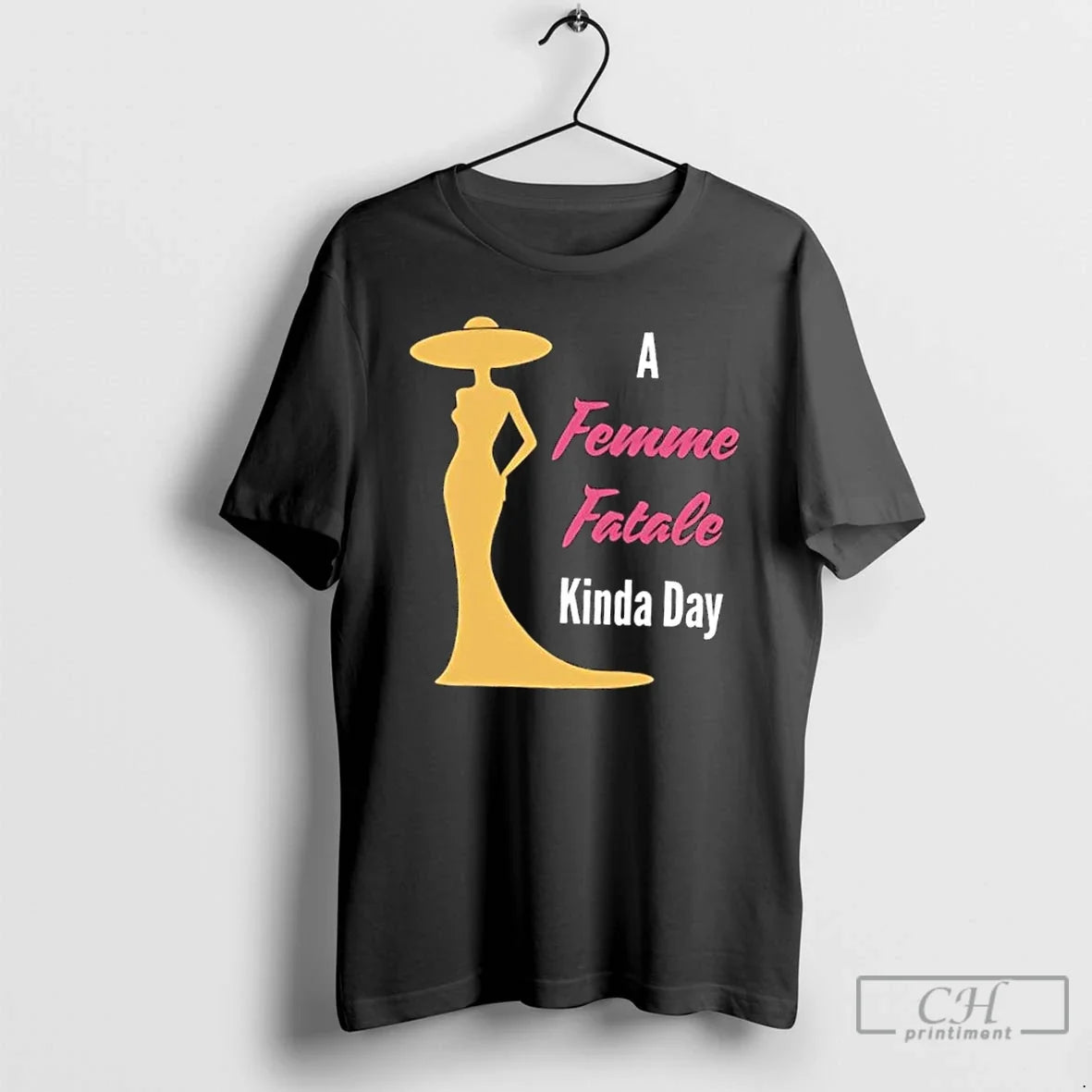 Classic Femme Fatale Kinda Day T-Shirts, Hoodie, Sweatshirt - T-Shirt, Sweatshirt, Hoodie
