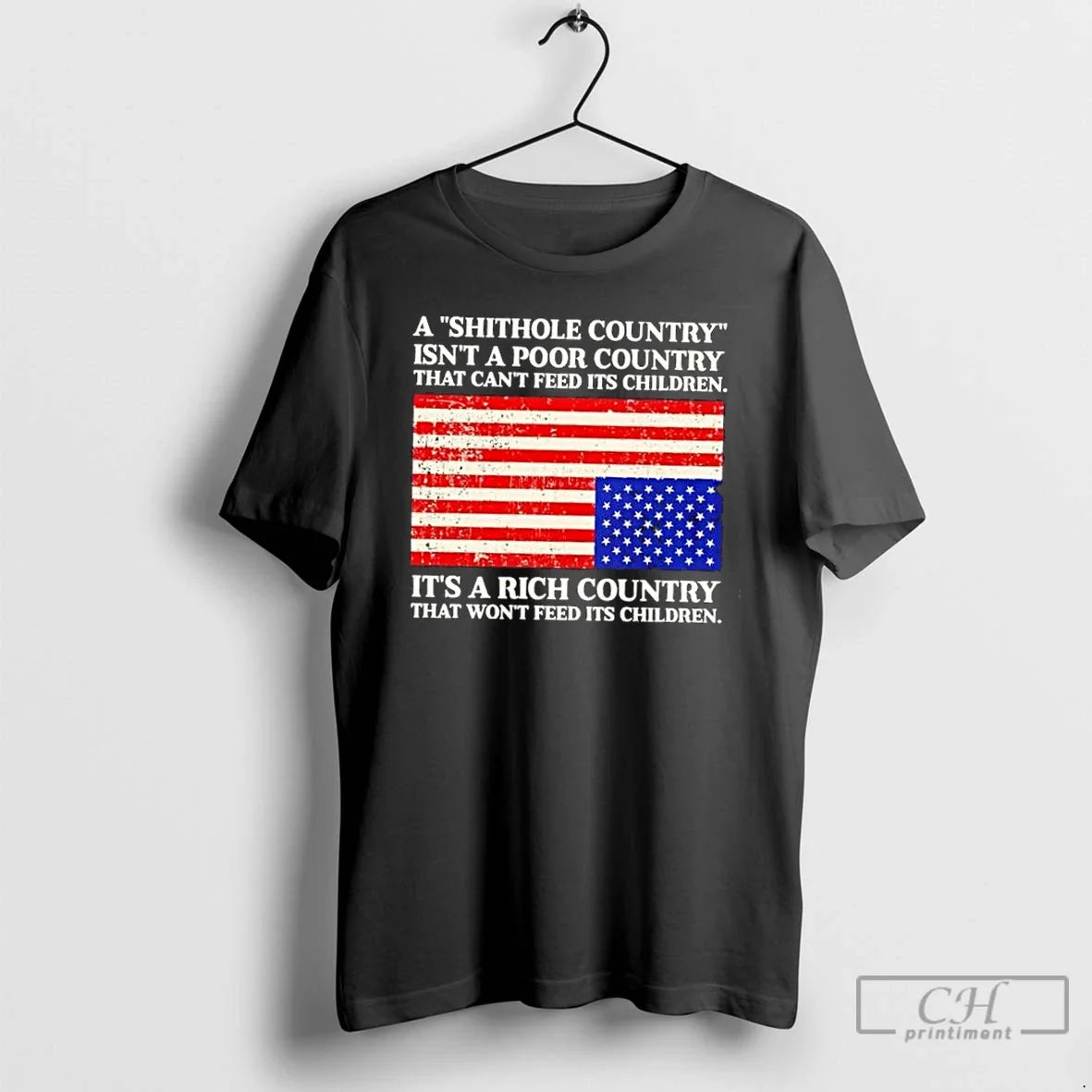 Classic Shithole Country Isnt Poor Country That Cant Feed Children T-Shirts, Hoodie, Sweatshirt - T-Shirt, Sweatshirt, Hoodie