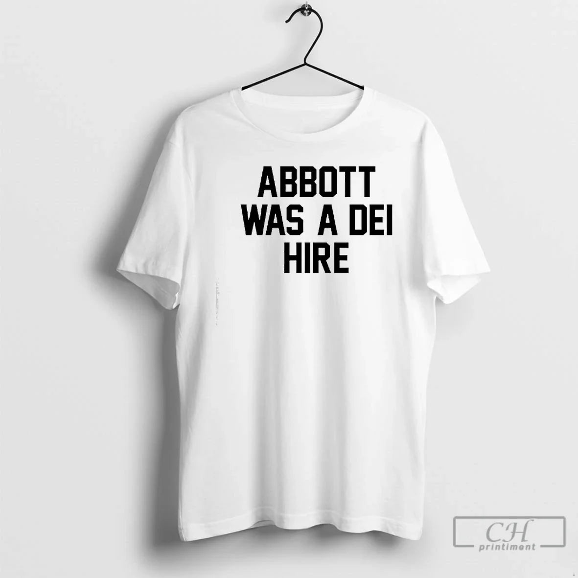 Classic Abbott Was Dei Hire T-Shirts, Hoodie, Sweatshirt - T-Shirt, Sweatshirt, Hoodie