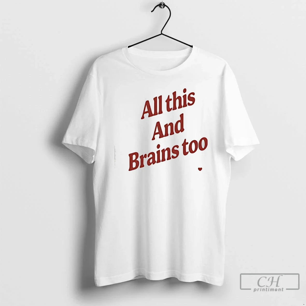 Classic All This Brains Too T-Shirts, Hoodie, Sweatshirt - T-Shirt, Sweatshirt, Hoodie