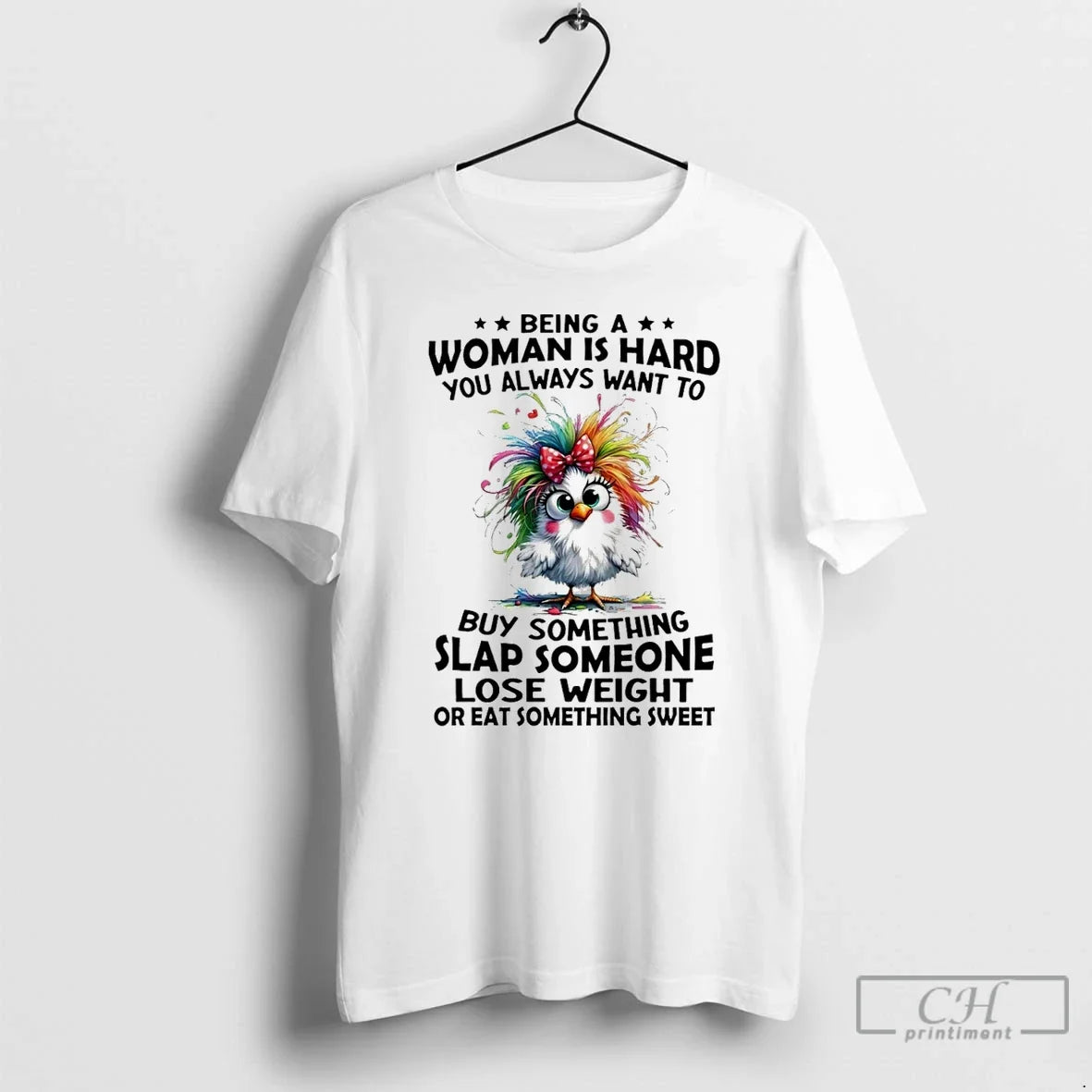 Classic Being Woman Is Hard You Always Want Buy Something Slap Someone Lose T-Shirts, Hoodie, Sweatshirt - T-Shirt, Sweatshirt, Hoodie