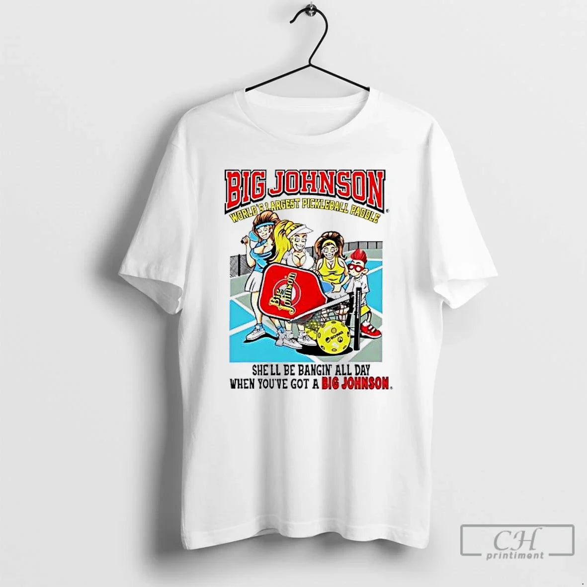 Classic Big Johnson World Shargest Pickleball Pagole Shell Be Bangin All Day T-Shirts, Hoodie, Sweatshirt - T-Shirt, Sweatshirt, Hoodie