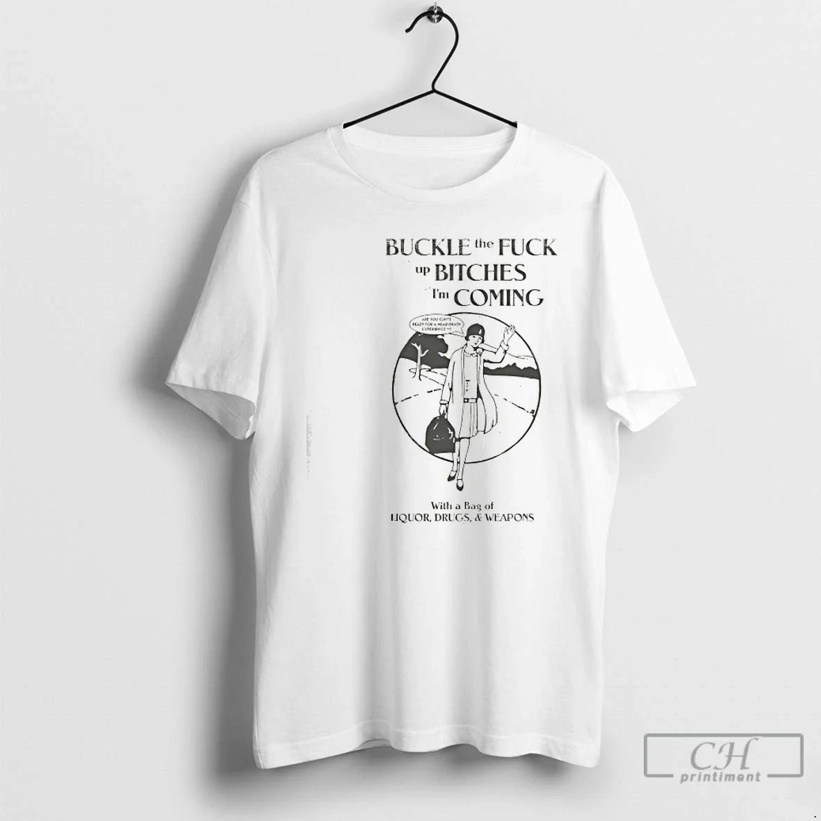 Classic Buckle Fuck Up Bitches Im Coming T-Shirts, Hoodie, Sweatshirt - T-Shirt, Sweatshirt, Hoodie
