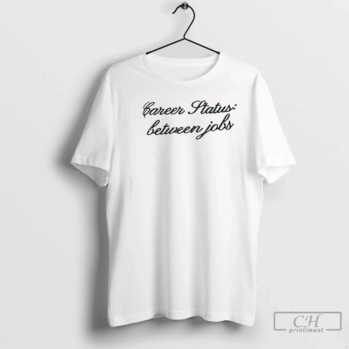 Classic Career Status Between Jobs T-Shirts, Hoodie, Sweatshirt - T-Shirt, Sweatshirt, Hoodie