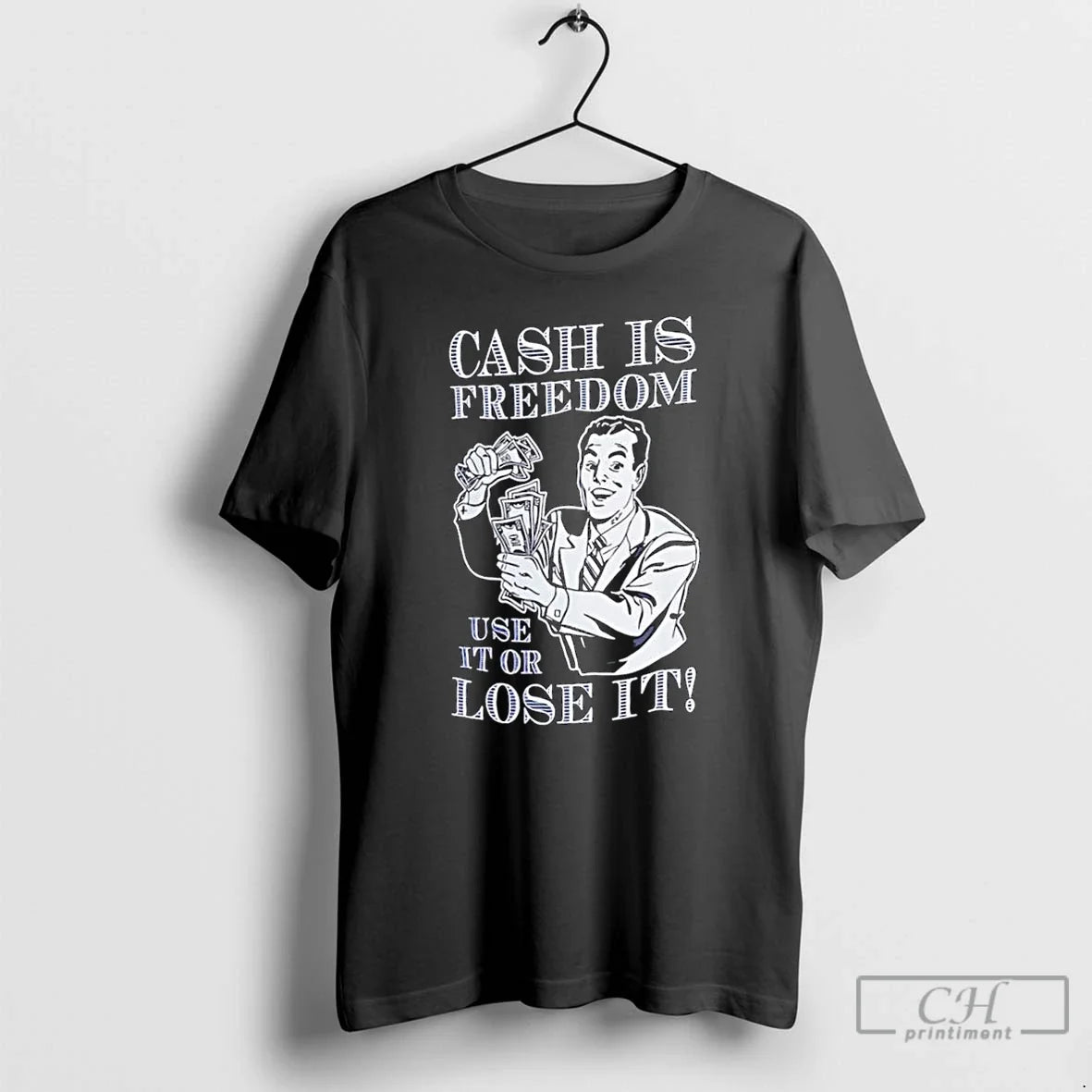 Classic Cash Is Freedom Use Lose T-Shirts, Hoodie, Sweatshirt - T-Shirt, Sweatshirt, Hoodie
