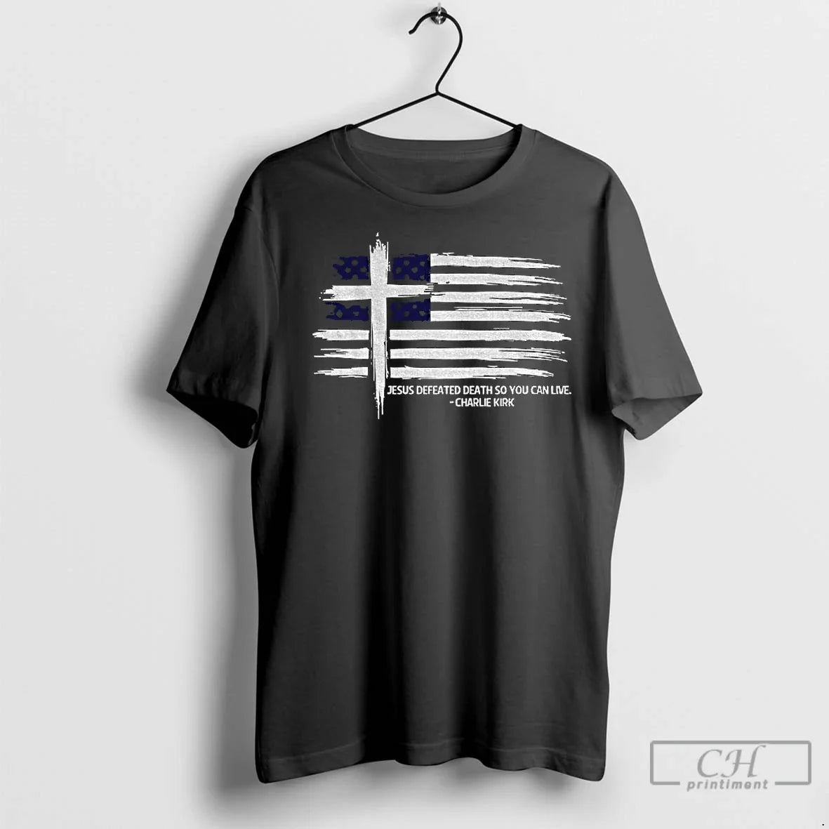 Classic Charlie Kirk Memorial Flag Jesus Defeated Death So You Can Live T-Shirts, Hoodie, Sweatshirt - T-Shirt, Sweatshirt, Hoodie