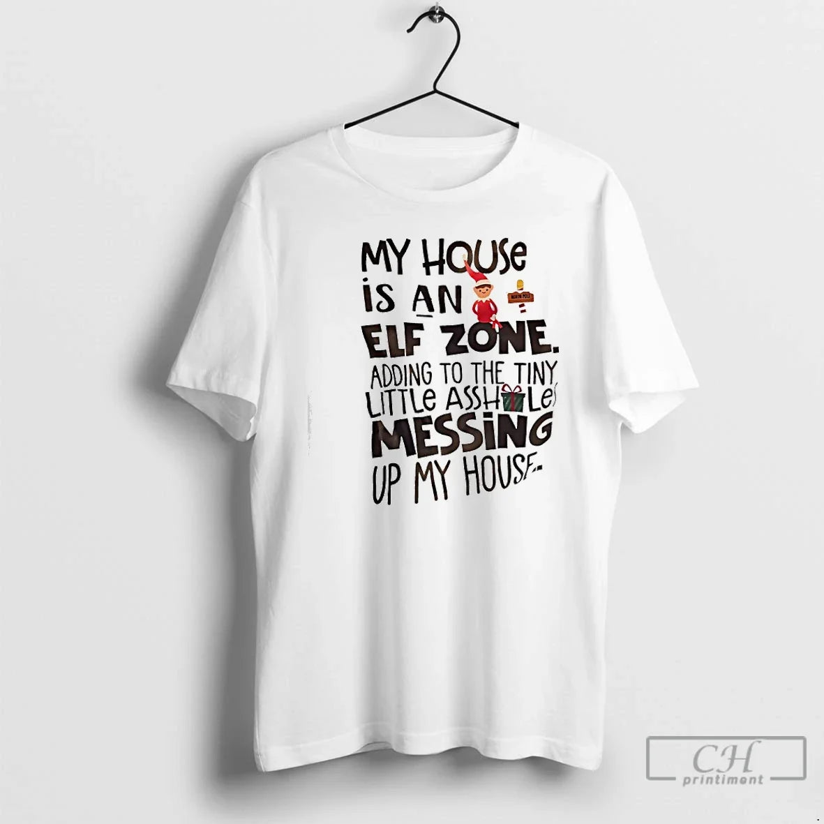 Classic My House Is Elf Zone Adding Tiny Little Asshole Messing T-Shirts, Hoodie, Sweatshirt - T-Shirt, Sweatshirt, Hoodie