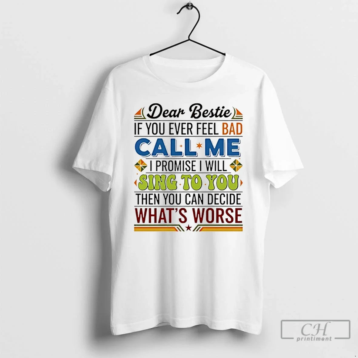 Classic Dear Bestie If You Ever Feel Bad Call Me I Promise I Will Sing T-Shirts, Hoodie, Sweatshirt - T-Shirt, Sweatshirt, Hoodie