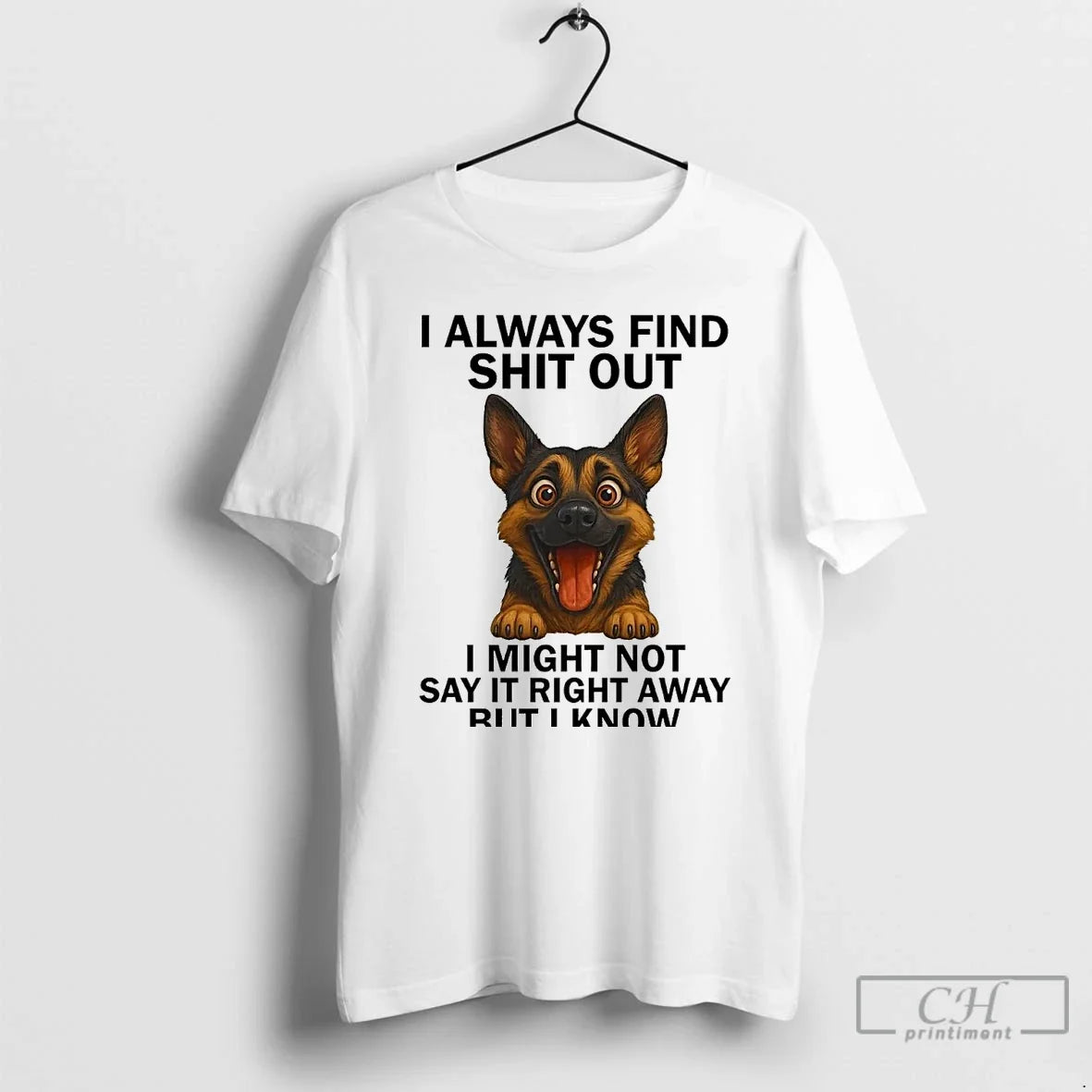 Classic Dog I Always Find Shit Out I Might Not Say Right Away T-Shirts, Hoodie, Sweatshirt - T-Shirt, Sweatshirt, Hoodie