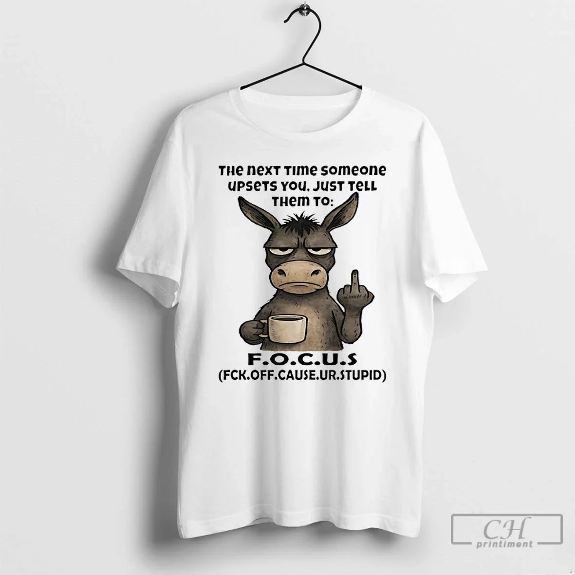 Classic Donkey Middle Finger Next Time Someone Upsets You Just Tell Them Focus T-Shirts, Hoodie, Sweatshirt - T-Shirt, Sweatshirt, Hoodie