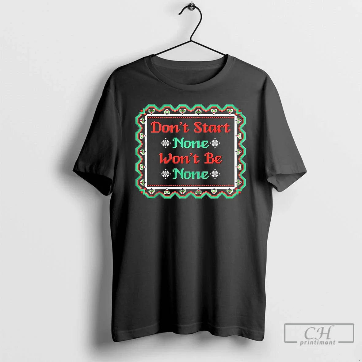 Classic Dont Start None Wont Be None T-Shirts, Hoodie, Sweatshirt - T-Shirt, Sweatshirt, Hoodie