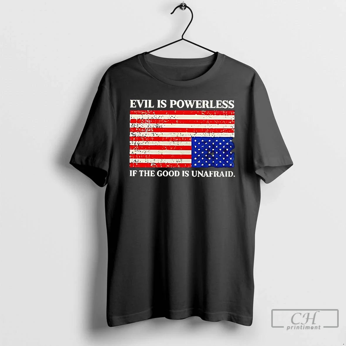 Classic Evil Is Powerless If Good Is Unafraid T-Shirts, Hoodie, Sweatshirt - T-Shirt, Sweatshirt, Hoodie