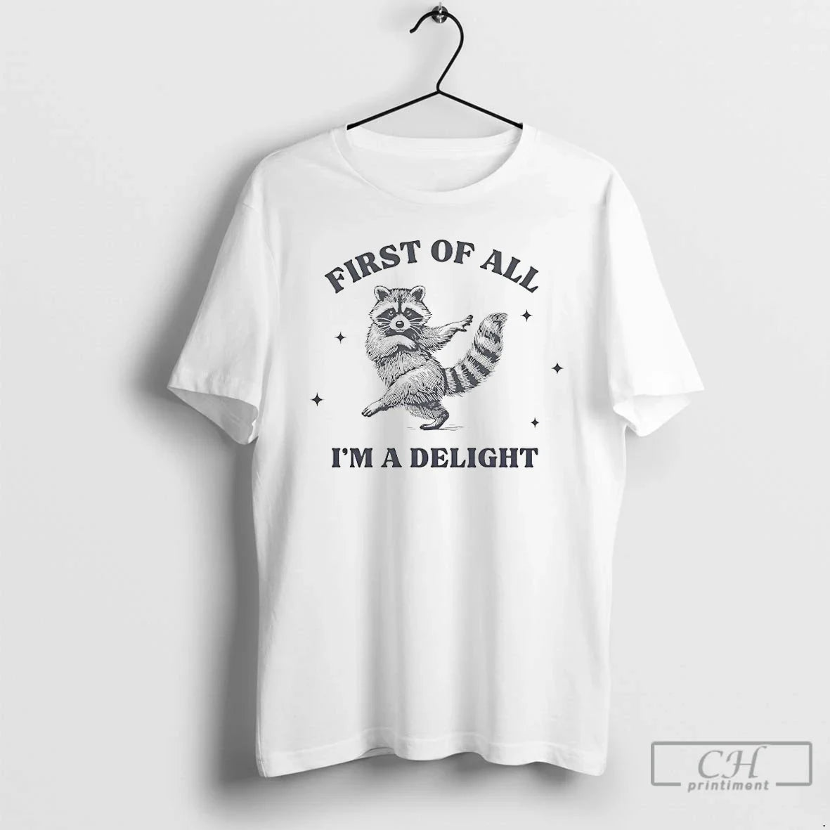 Classic First All Im Delight Raccoon T-Shirts, Hoodie, Sweatshirt - T-Shirt, Sweatshirt, Hoodie