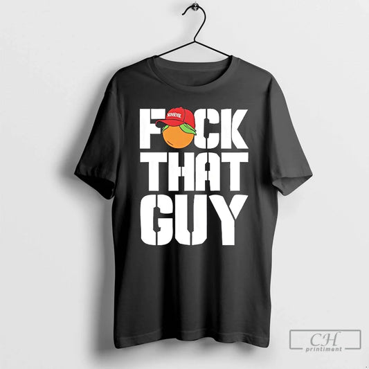 Classic People Dropkick Murphys Fuck That Guy T-Shirts, Hoodie, Sweatshirt - T-Shirt, Sweatshirt, Hoodie