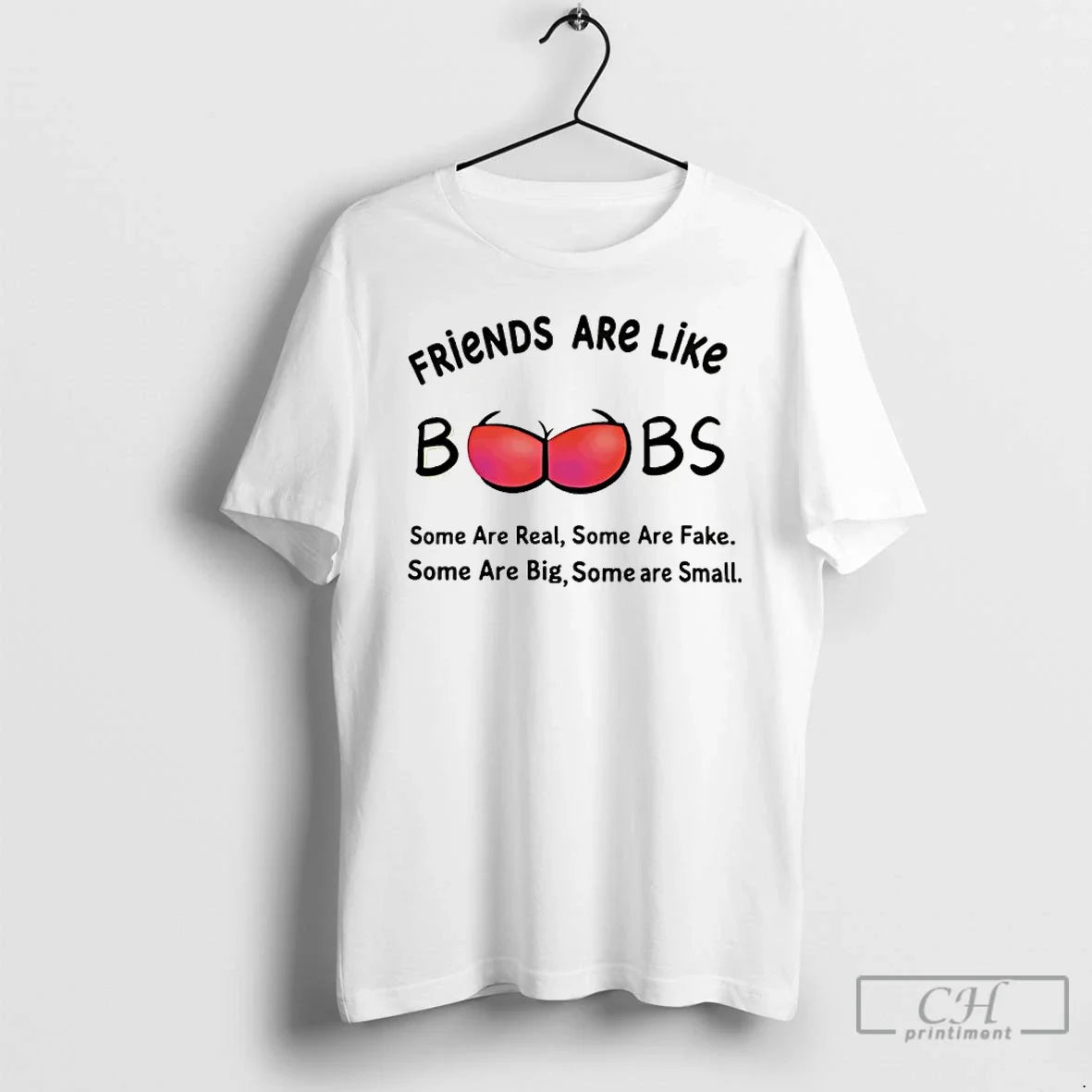 Classic Friends Are Like Boobs Some Are Real Some Are Fake Some Are Big Some T-Shirts, Hoodie, Sweatshirt - T-Shirt, Sweatshirt, Hoodie